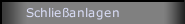 Schlie&szlig;anlagen