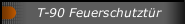 T-90 Feuerschutzt&uuml;r